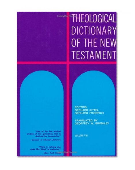 Theological Dictionary of the New Testament (Volume VIII)