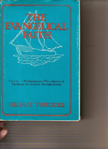 Prolegomena: The relation of theology to modern thought forms (His The evangelical faith)