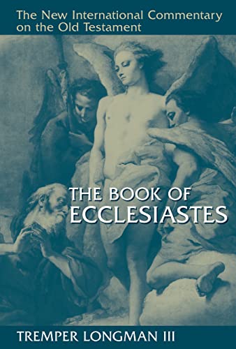 The Book of Ecclesiastes (New International Commentary on the Old Testament (NICOT))