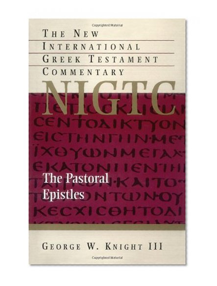 The Pastoral Epistles (The New International Greek Testament Commentary)