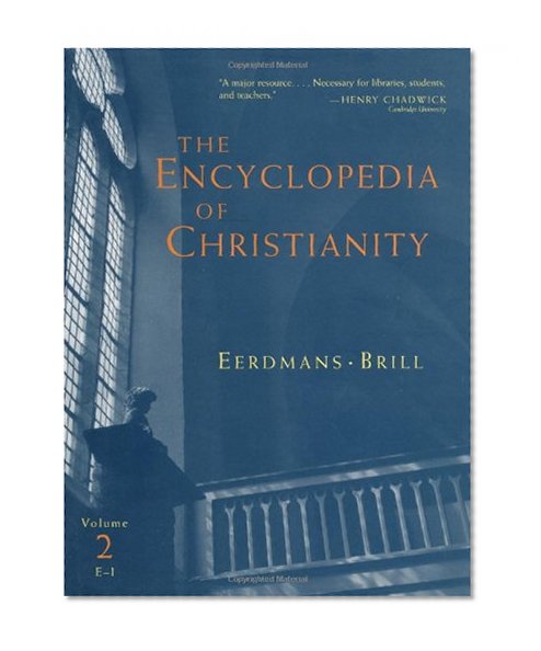 The Encyclopedia of Christianity, Volume 2 (E-I)