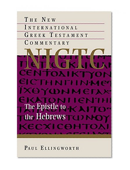 The Epistle to the Hebrews (The New International Greek Testament Commentary)