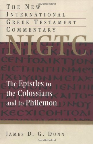 The Epistles to the Colossians and to Philemon (New International Greek Testament Com (Eerdmans))