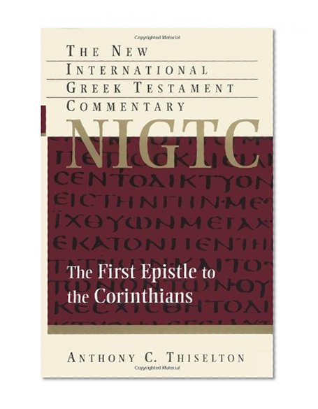 The First Epistle to the Corinthians (New International Greek Testament Commentary)