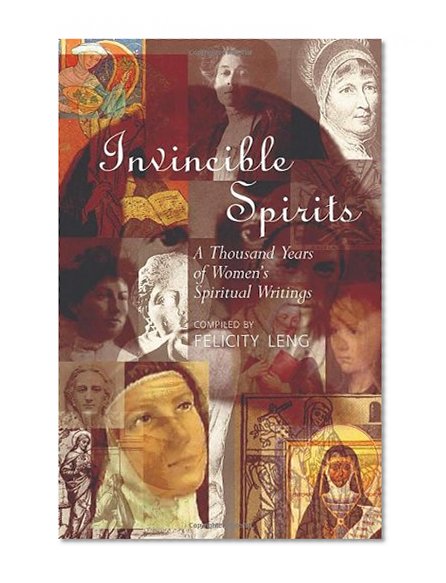 Invincible Spirits: A Thousand Years of Women's Spiritual Writings