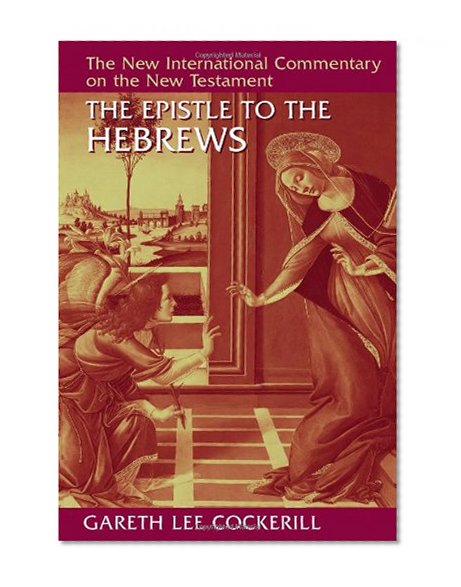 Book Cover The Epistle to the Hebrews (New International Commentary on the New Testament (NICNT))