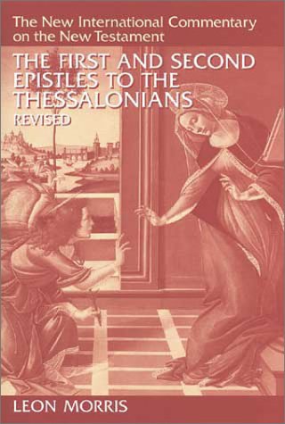 The First and Second Epistles to the Thessalonians (New International Commentary on the New Testament)