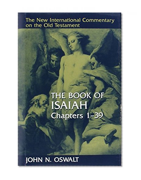 The Book of Isaiah, Chapters 1–39 (The New International Commentary on the Old Testament)