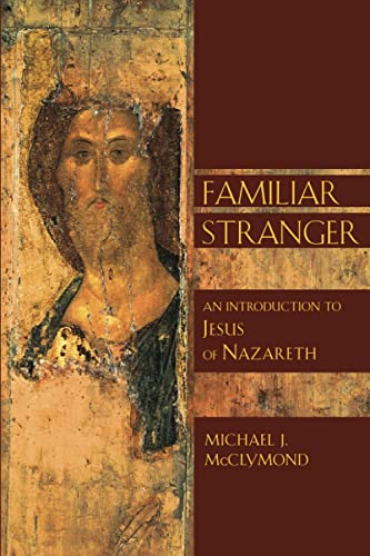Familiar Stranger: An Introduction to Jesus of Nazareth (Bible in Its World) (The Bible in Its World)