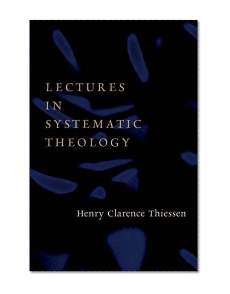 Lectures in Systematic Theology