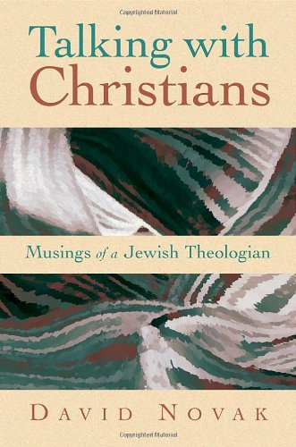 Talking with Christians: Musings of a Jewish Theologian (Radical Traditions)