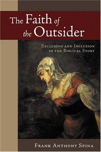 The Faith of the Outsider: Exclusion and Inclusion in the Biblical Story