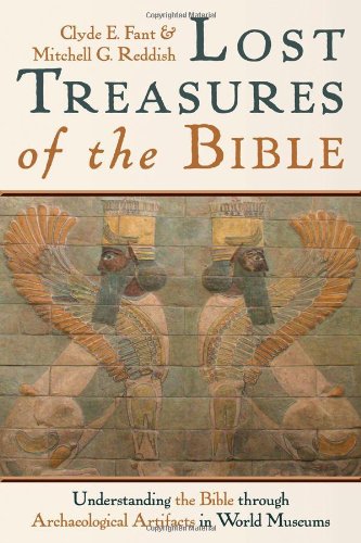 Lost Treasures of the Bible: Understanding the Bible through Archaeological Artifacts in World Museums