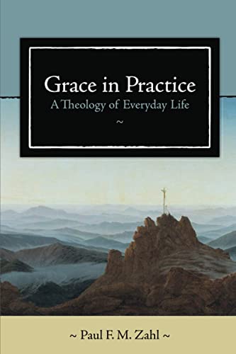 Grace in Practice: A Theology of Everyday Life