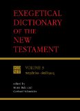 Exegetical Dictionary of the New Testament, Vol. 3