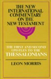 The First and Second Epistles to the Thessalonians (The New International Commentary on the New Testament)