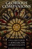Glorious Companions: Five Centuries of Anglican Spirituality