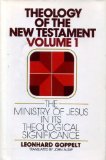 Theology of the New Testament Volume 1: The Ministry of Jesus in its Theological Significance