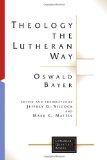 Theology the Lutheran Way (Lutheran Quarterly Books)