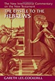The Epistle to the Hebrews (New International Commentary on the New Testament (NICNT))