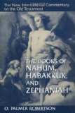 The Books of Nahum, Habakkuk, and Zephaniah (New International Commentary on the Old Testament)