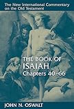 The Book of Isaiah, Chapters 40–66 (The New International Commentary on the Old Testament)