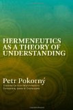 Hermeneutics as a Theory of Understanding, Volume 1