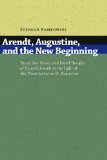 Arendt, Augustine, and the New Beginning: The Action Theory and Moral Thought of Hannah Arendt in the Light of Her Dissertation on St. Augustine