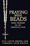Praying with Beads: Daily Prayers for the Christian Year