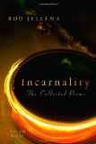 Incarnality: The Collected Poems, with audio CD