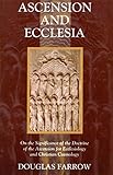 Ascension and Ecclesia: On the Significance of the Doctrine of the Ascension for Ecclesiology and Christian Cosmology