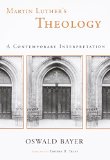 Martin Luther's Theology: A Contemporary Interpretation