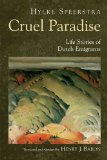 Cruel Paradise: Life Stories of Dutch Emigrants