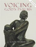 Voicing God's Psalms (Calvin Institute of Christian Worship Liturgical Studies Series)