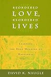 Reordered Love, Reordered Lives: Learing the Deep Meaning of Happiness