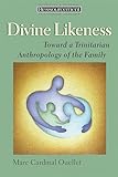 Divine Likeness: Toward a Trinitarian Anthropology of the Family (Ressourcement: Retrieval and Renewal in Catholic Thought)