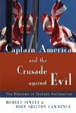 Captain America and the Crusade against Evil: The Dilemma of Zealous Nationalism