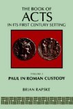 The Book of Acts and Paul in Roman Custody