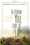 To Follow You, Light of Life: Spiritual Exercises Preached before John Paul II at the Vatican (Italian Texts and Studies on Religion and Society)