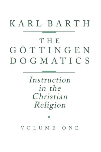 The GÃ¶ttingen Dogmatics: Instruction in the Christian Religion, Vol. 1