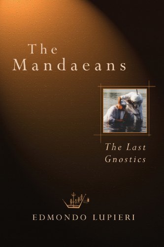 The Mandaeans: The Last Gnostics