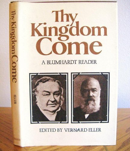 Thy Kingdom Come: A Blumhardt Reader