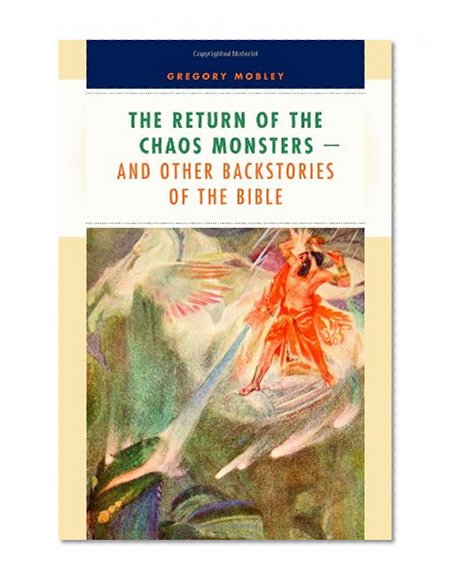 The Return of the Chaos Monsters: and Other Backstories of the Bible