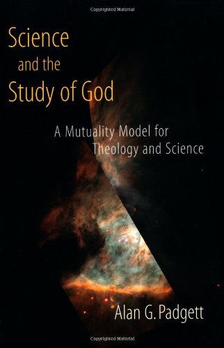 Science and the Study of God: A Mutuality Model for Theology and Science