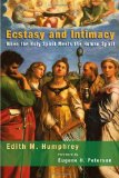 Ecstasy and Intimacy: When the Holy Spirit Meets the Human Spirit