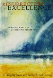 Resurrecting Excellence: Shaping Faithful Christian Ministry (Pulpit & Pew)