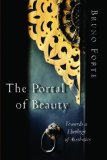 The Portal of Beauty: Towards a Theology of Aesthetics