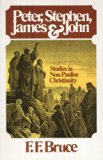 Peter, Stephen, James and John: Studies in Early Non-Pauline Christianity