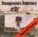 Dangerous Journey: The Story of Pilgrim's Progress