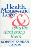 Health, Money and Love: And Why We Don't Enjoy Them
